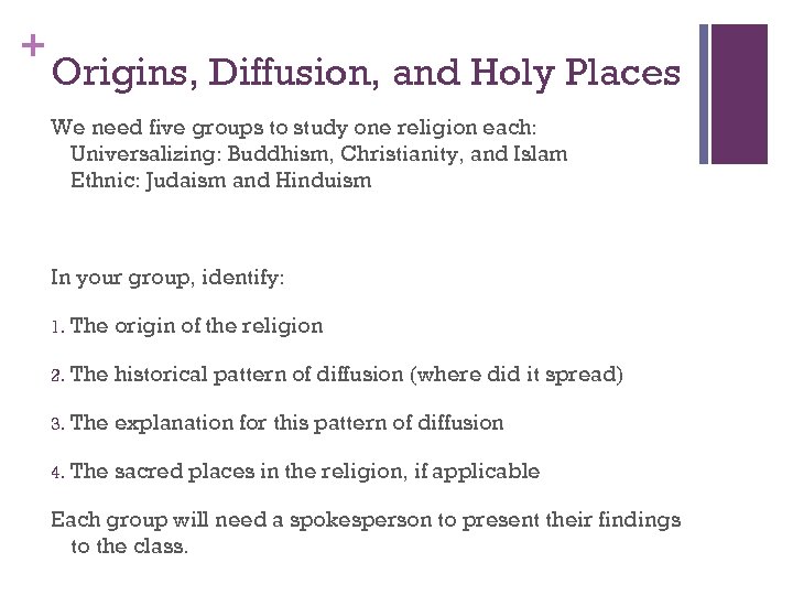 + Origins, Diffusion, and Holy Places We need five groups to study one religion