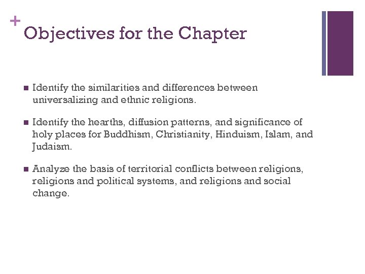 + Objectives for the Chapter n Identify the similarities and differences between universalizing and