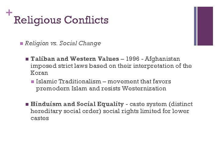 + Religious Conflicts n Religion vs. Social Change n Taliban and Western Values –