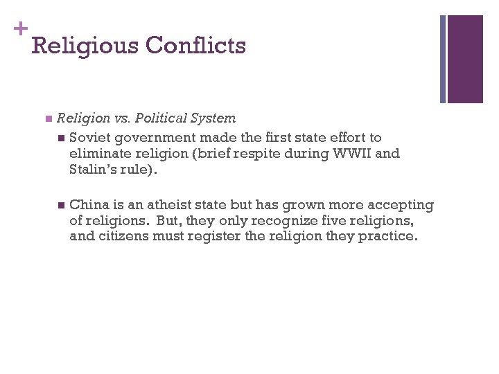 + Religious Conflicts n Religion vs. Political System n Soviet government made the first