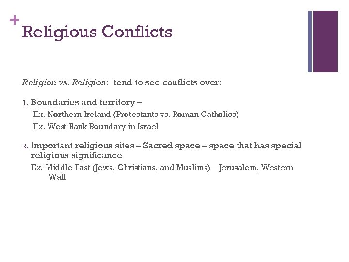 + Religious Conflicts Religion vs. Religion: tend to see conflicts over: 1. Boundaries and