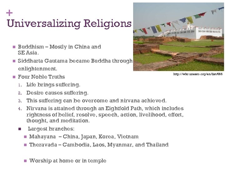 + Universalizing Religions n n n Buddhism – Mostly in China and SE Asia.