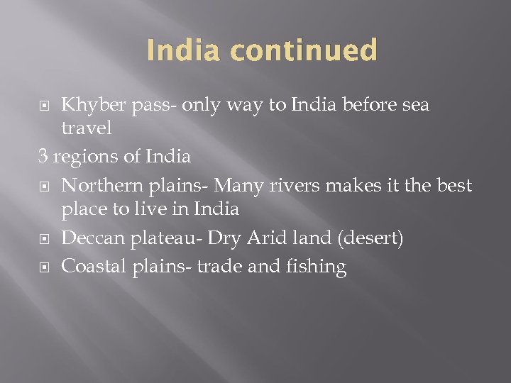 India continued Khyber pass- only way to India before sea travel 3 regions of