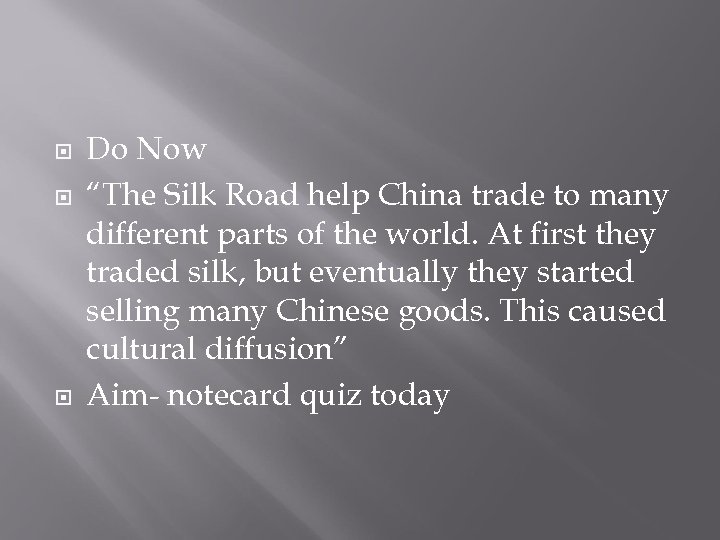  Do Now “The Silk Road help China trade to many different parts of