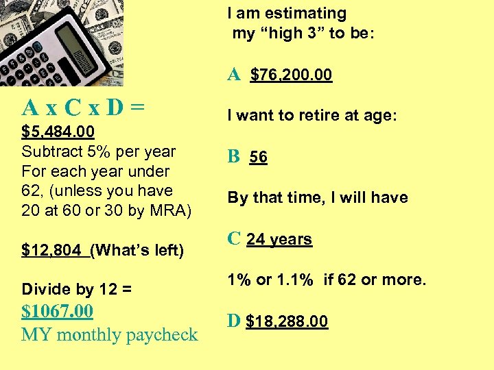 I am estimating my “high 3” to be: A $76, 200. 00 Ax. Cx.