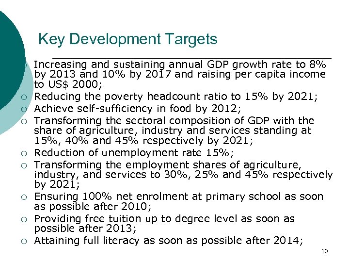 Key Development Targets ¡ ¡ ¡ ¡ ¡ Increasing and sustaining annual GDP growth