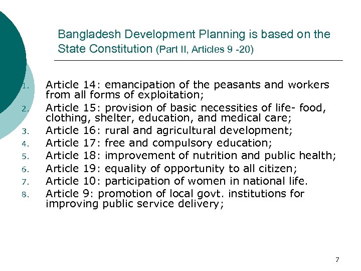 Bangladesh Development Planning is based on the State Constitution (Part II, Articles 9 -20)