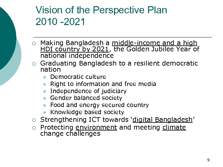 Vision of the Perspective Plan 2010 -2021 ¡ ¡ Making Bangladesh a middle-income and