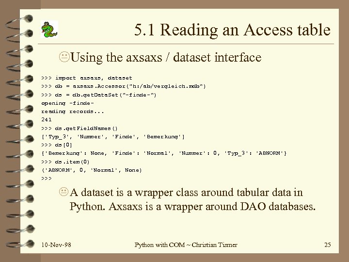 5. 1 Reading an Access table Using the axsaxs / dataset interface >>> import