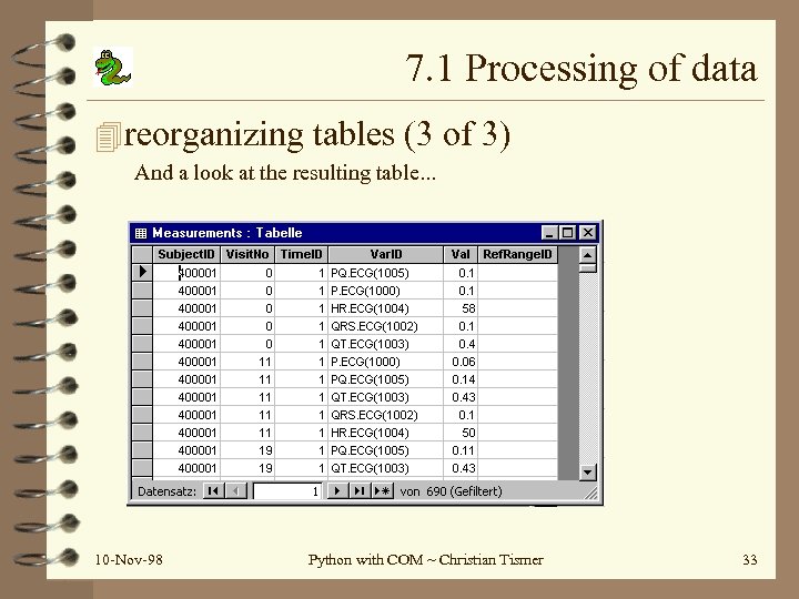 7. 1 Processing of data 4 reorganizing tables (3 of 3) And a look