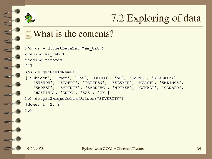 7. 2 Exploring of data 4 What is the contents? >>> ds = db.