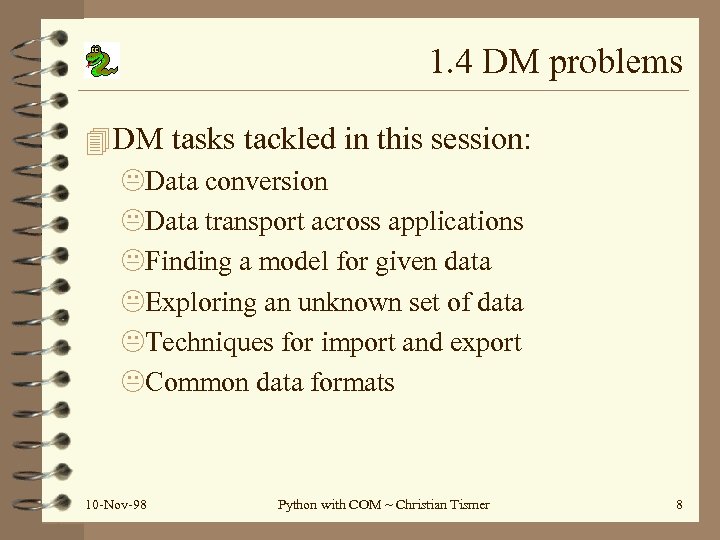 1. 4 DM problems 4 DM tasks tackled in this session: Data conversion Data