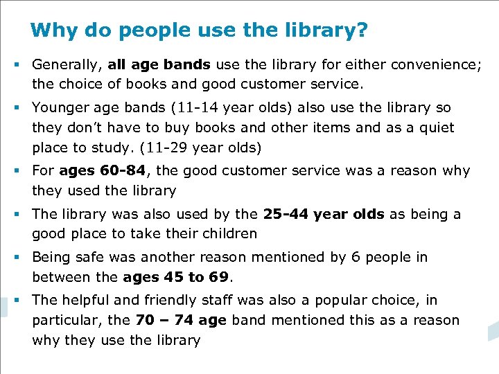 Why do people use the library? § Generally, all age bands use the library