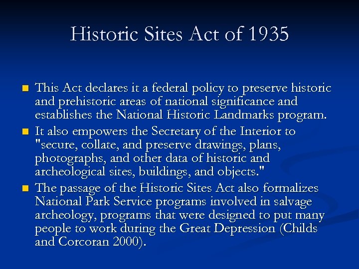 Historic Sites Act of 1935 n n n This Act declares it a federal