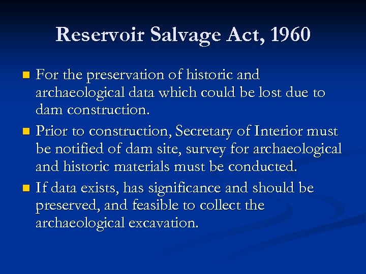 Reservoir Salvage Act, 1960 For the preservation of historic and archaeological data which could