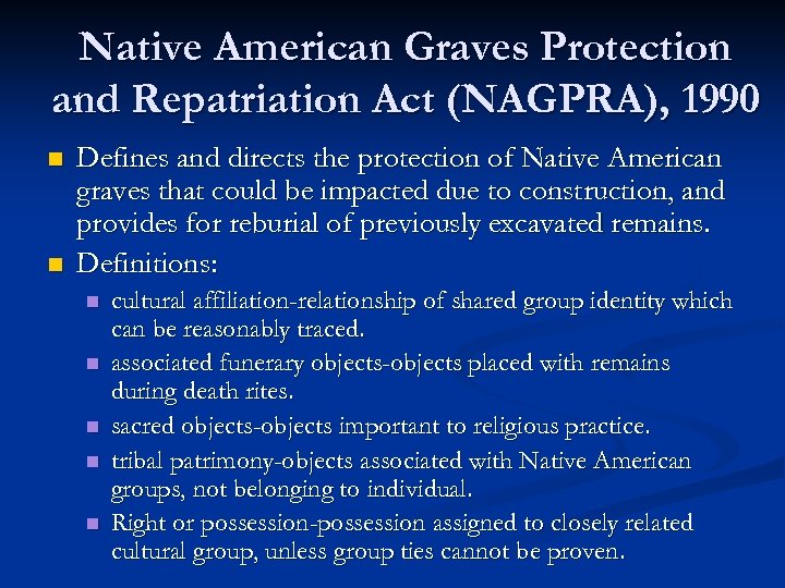 Native American Graves Protection and Repatriation Act (NAGPRA), 1990 n n Defines and directs