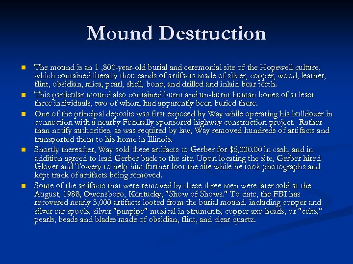 Mound Destruction n n The mound is an 1 , 800 -year-old burial and