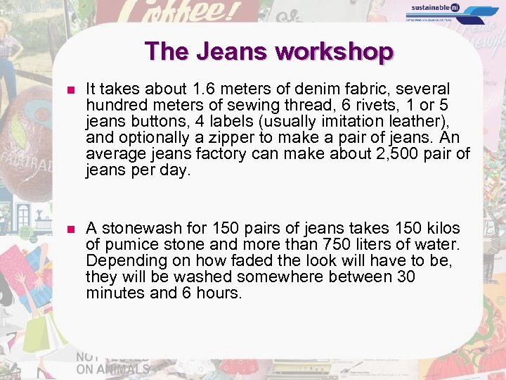 The Jeans workshop n It takes about 1. 6 meters of denim fabric, several