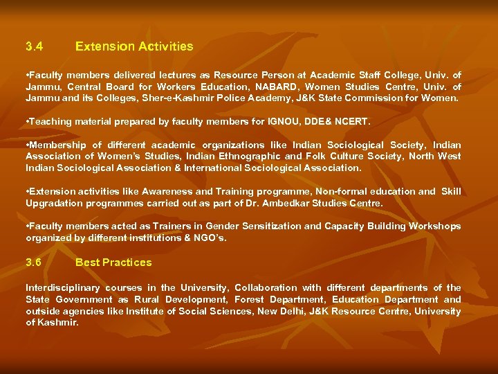 3. 4 Extension Activities • Faculty members delivered lectures as Resource Person at Academic