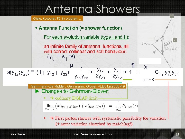 Antenna Showers BR: Beam Remnant CR: Colour Reconnection 1 Giele, Kosower, PS, in progress…