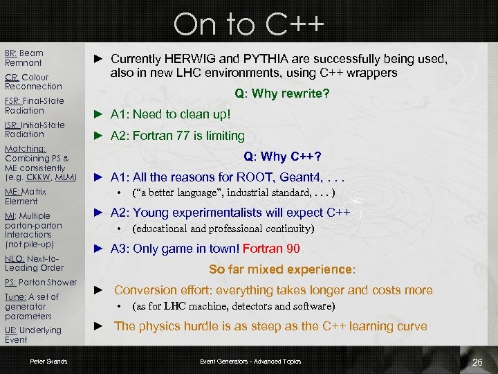 On to C++ BR: Beam Remnant CR: Colour Reconnection FSR: Final-State Radiation ISR: Initial-State