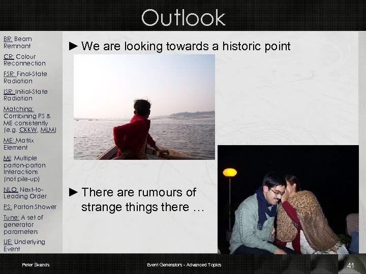 Outlook BR: Beam Remnant CR: Colour Reconnection ► We are looking towards a historic