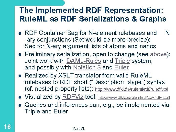 The Implemented RDF Representation: Rule. ML as RDF Serializations & Graphs l l l