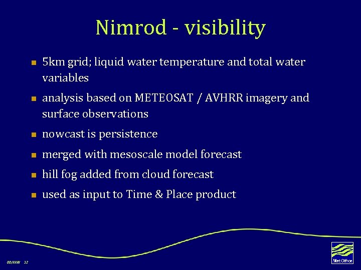 Nimrod - visibility n n 5 km grid; liquid water temperature and total water