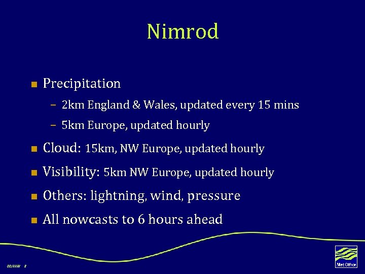 Nimrod n Precipitation – 2 km England & Wales, updated every 15 mins –