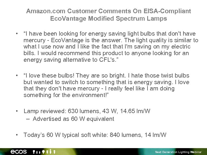 Amazon. com Customer Comments On EISA-Compliant Eco. Vantage Modified Spectrum Lamps • “I have