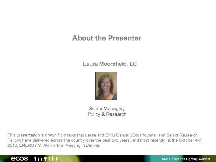 About the Presenter Laura Moorefield, LC Senior Manager, Policy & Research This presentation is