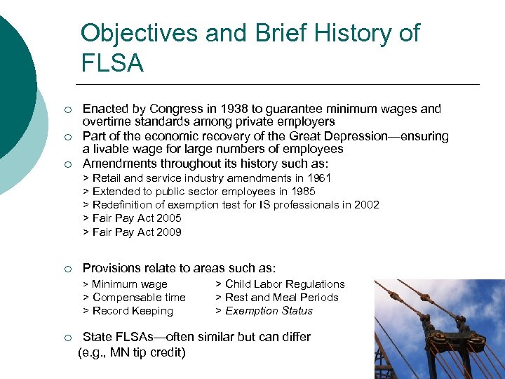 Objectives and Brief History of FLSA ¡ ¡ ¡ Enacted by Congress in 1938