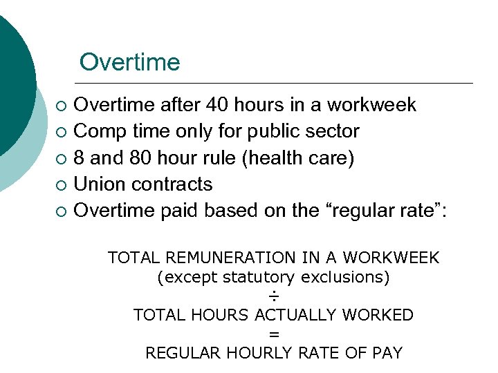 Overtime after 40 hours in a workweek ¡ Comp time only for public sector