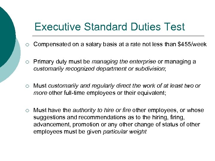 Executive Standard Duties Test ¡ Compensated on a salary basis at a rate not