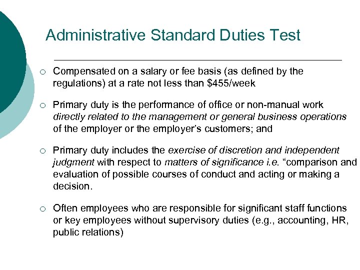 Administrative Standard Duties Test ¡ Compensated on a salary or fee basis (as defined