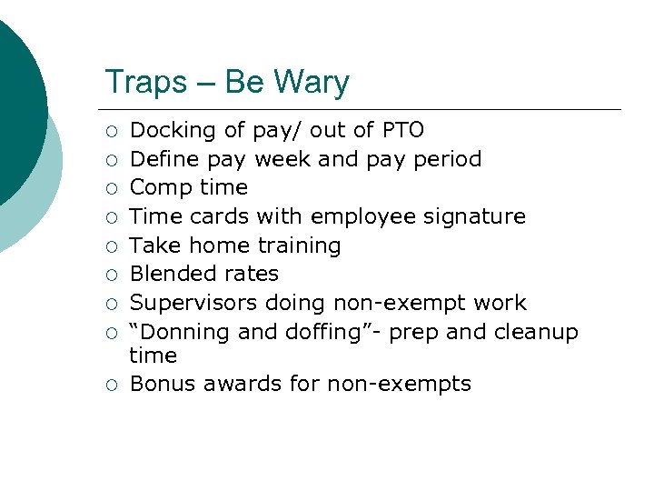 Traps – Be Wary ¡ ¡ ¡ ¡ ¡ Docking of pay/ out of