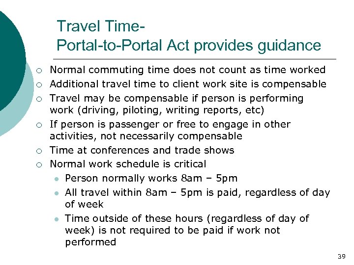 Travel Time. Portal-to-Portal Act provides guidance ¡ ¡ ¡ Normal commuting time does not