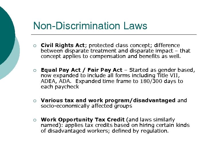 Non-Discrimination Laws ¡ Civil Rights Act; protected class concept; difference between disparate treatment and
