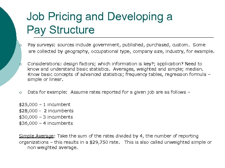 Job Pricing and Developing a Pay Structure ¡ Pay surveys: sources include government, published,