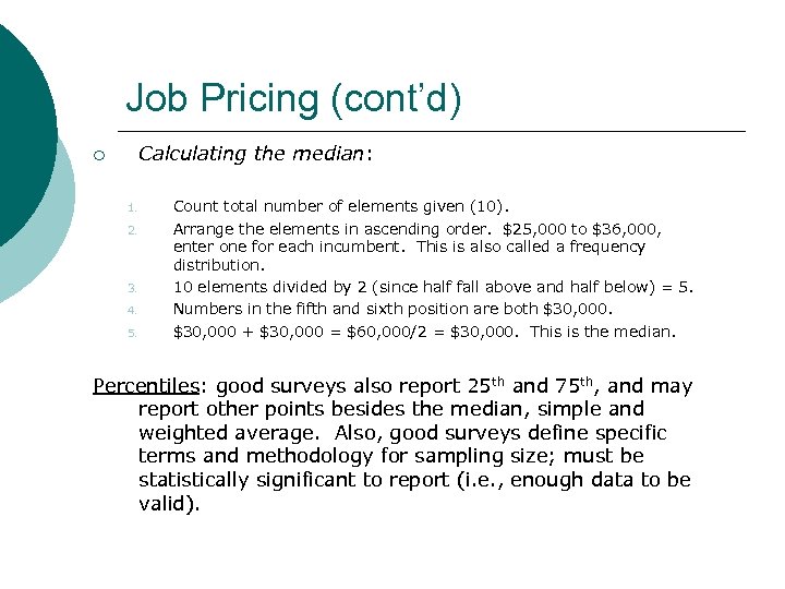 Job Pricing (cont’d) Calculating the median: ¡ 1. 2. 3. 4. 5. Count total
