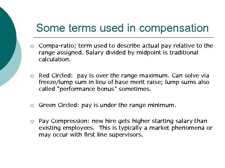 Some terms used in compensation ¡ Compa-ratio; term used to describe actual pay relative