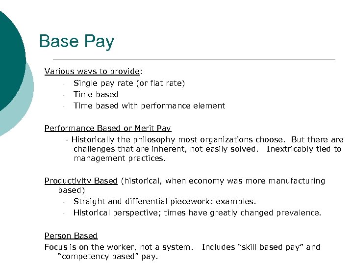 Base Pay Various ways to provide: - Single pay rate (or flat rate) -