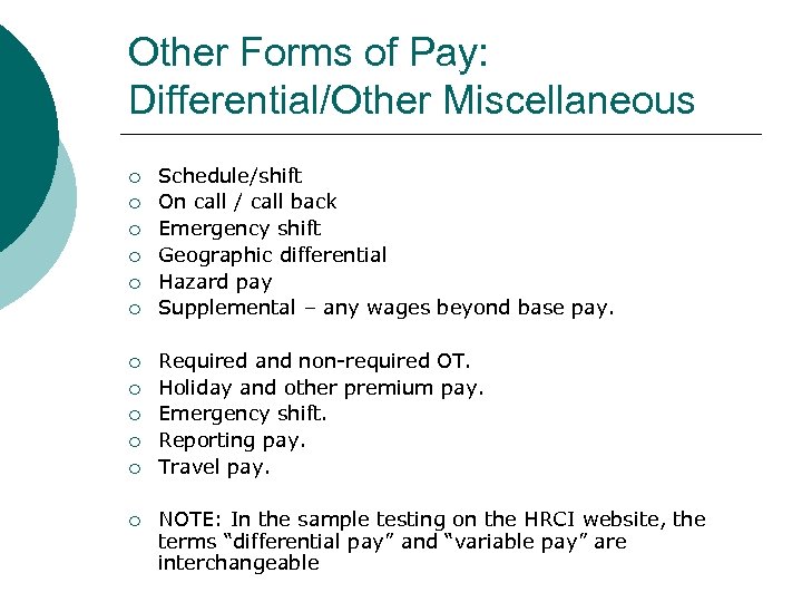 Other Forms of Pay: Differential/Other Miscellaneous ¡ ¡ ¡ Schedule/shift On call / call