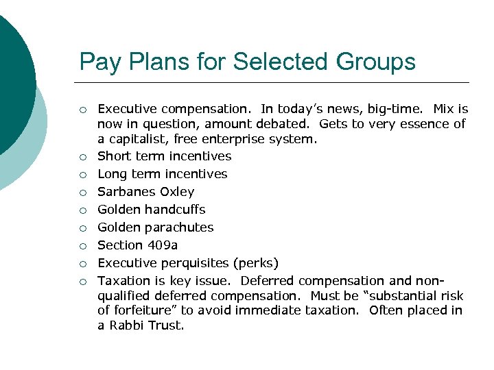 Pay Plans for Selected Groups ¡ ¡ ¡ ¡ ¡ Executive compensation. In today’s