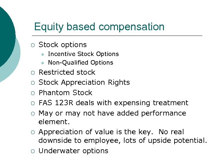 Equity based compensation ¡ Stock options l l ¡ ¡ ¡ ¡ Incentive Stock