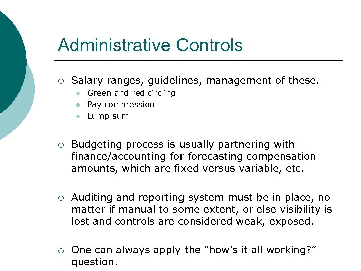Administrative Controls ¡ Salary ranges, guidelines, management of these. l l l Green and