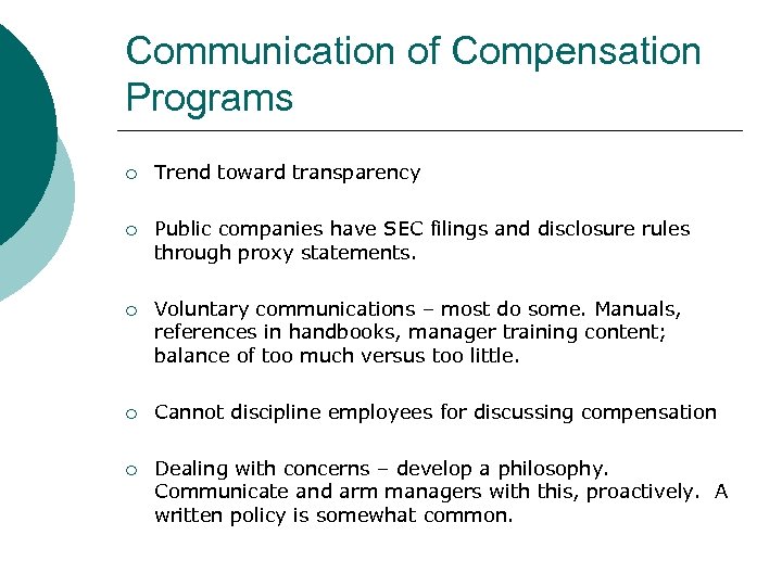 Communication of Compensation Programs ¡ Trend toward transparency ¡ Public companies have SEC filings