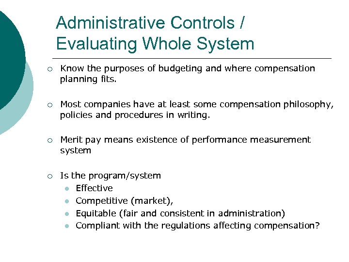Administrative Controls / Evaluating Whole System ¡ Know the purposes of budgeting and where