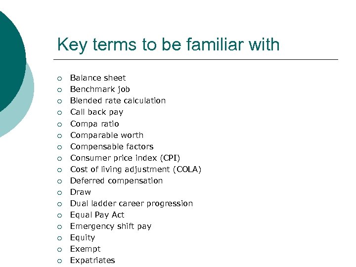 Key terms to be familiar with ¡ ¡ ¡ ¡ ¡ Balance sheet Benchmark