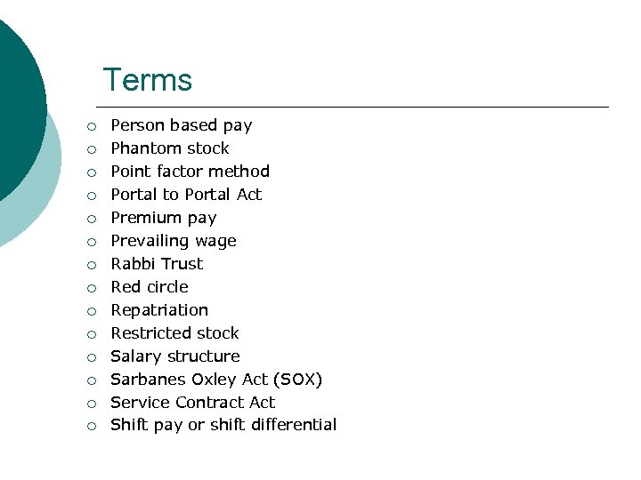 Terms ¡ ¡ ¡ ¡ Person based pay Phantom stock Point factor method Portal